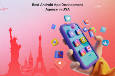 Android App Development Agency in USA